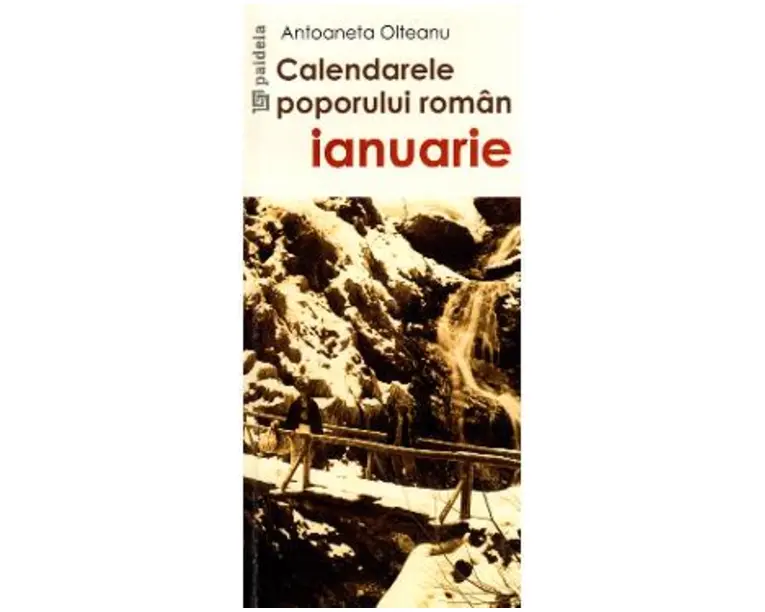 Calendarele poporului roman - Ianuarie - Antoaneta Olteanu