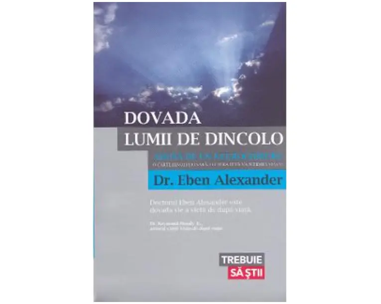 Dovada lumii de dincolo - Eben Alexander