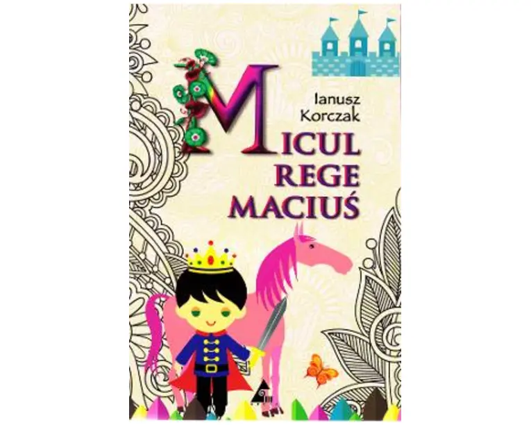 Micul Rege Macius - Ianusz Korczak