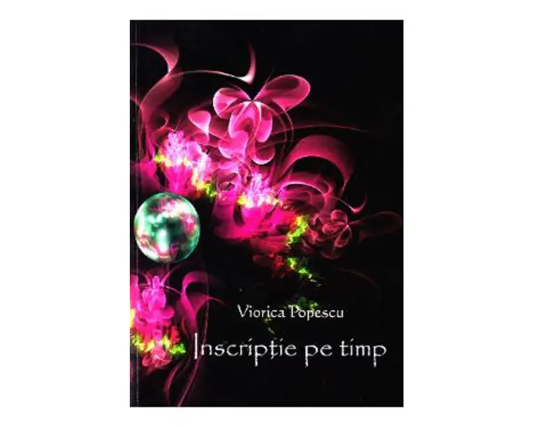 Inscriptie pe timp - Viorica Popescu