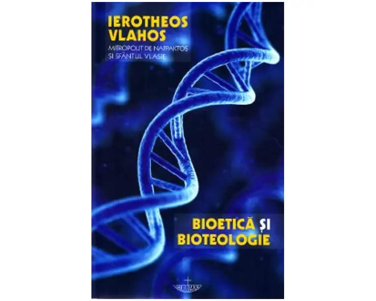 Bioetica si bioteologie - Ierotheos Vlahos