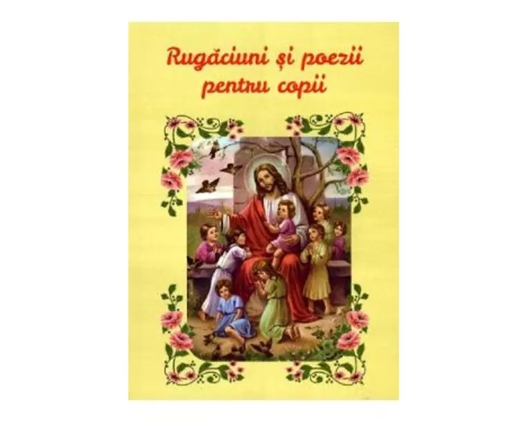 Rugaciuni si poezii pentru copii. Editie revazuta si intregita