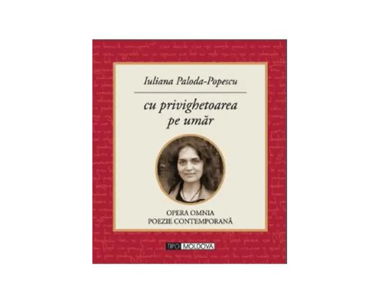 Cu privighetoarea pe umar - Iuliana Paloda-Popescu