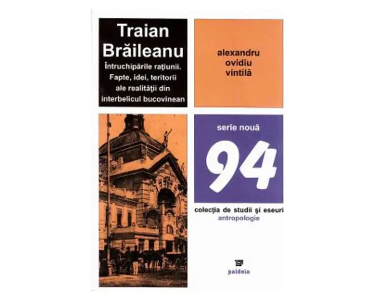 Traian Braileanu, intruchiparile ratiunii - Alexandru Ovidiu Vintila
