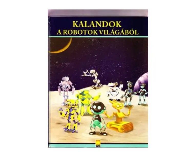 Kalandok a robotok vilagabol. Aventuri din lumea robotilor