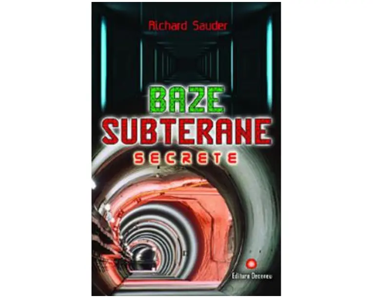 Baze subterane secrete - Richard Sauder
