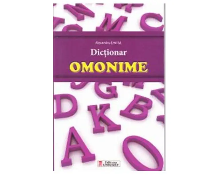 Dictionar omonime - Alexandru Emil M.