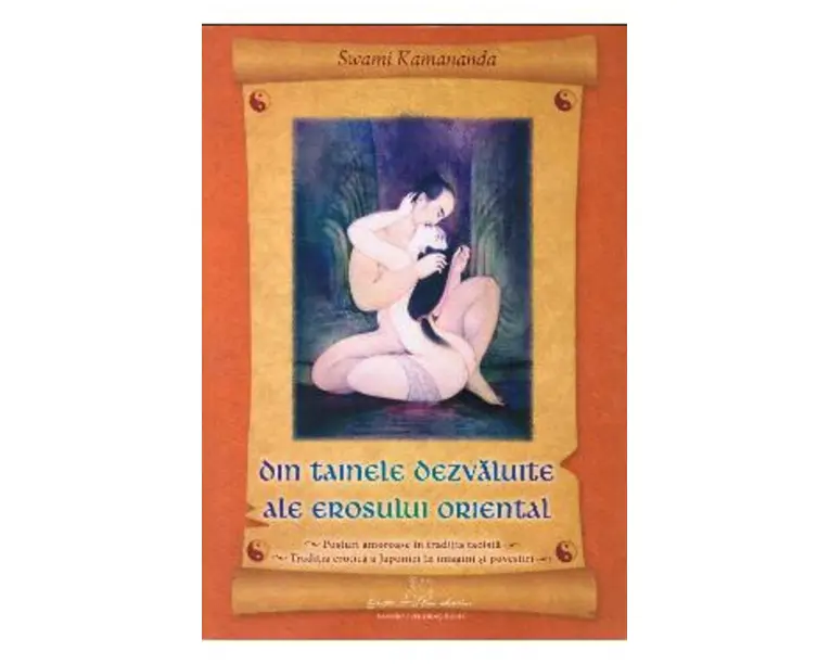 Din tainele dezvaluite ale erosului oriental - Swami Kamananda