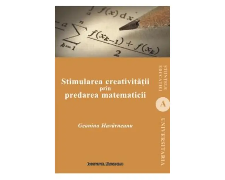 Stimularea creativitatii prin predarea matematicii - Geanina Havarneanu