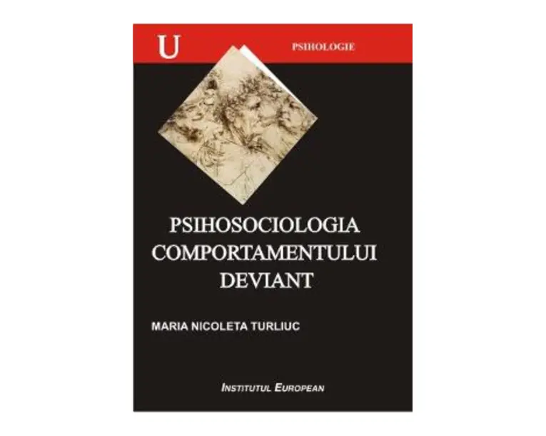 Psihosociologia comportamentului deviant - Maria Nicoleta Turliuc