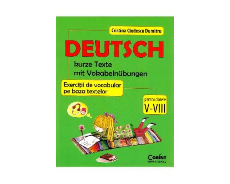 Deutsch. Exercitii de vocabular pe baza textelor - Clasele 5-8 - Cristina Cindescu Dumitru