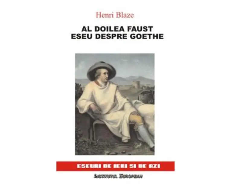 Al doilea Faust. Eseu despre Goethe - Henri Blaze