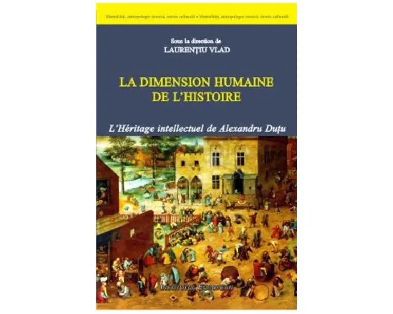 La dimension humaine de l histoire - Laurentiu Vlad