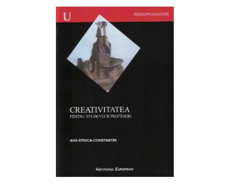 Creativitatea pentru studenti si profesori - Ana Stoica-Constantin