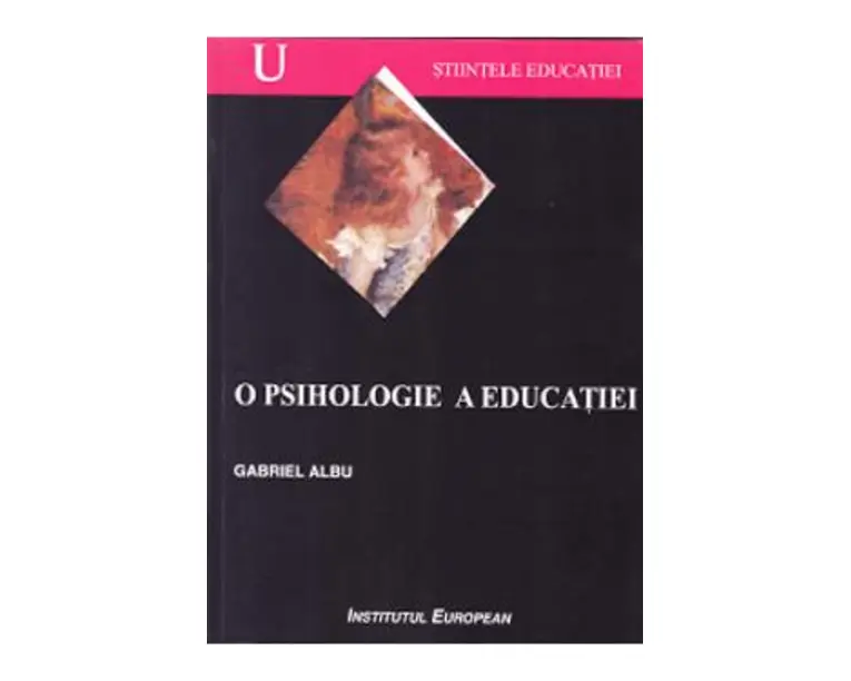 O psihologie a educatiei - Gabriel Albu