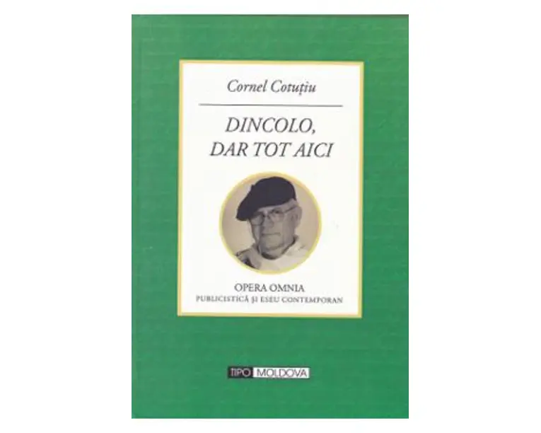 Dincolo, dar tot aici - Cornel Cotutiu