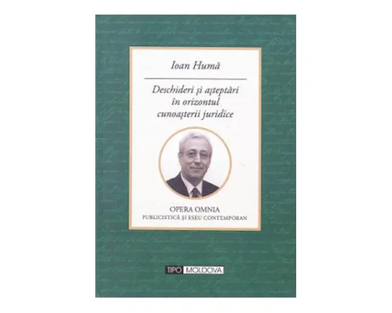 Deschideri si asteptari in orizontul cunoasterii juridice - Ioan Huma