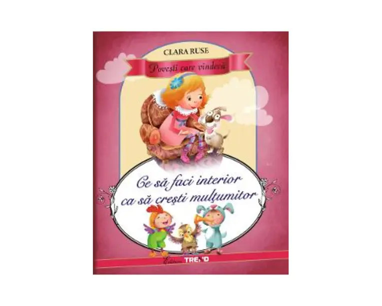 Ce sa faci interior ca sa cresti multumitor - Clara Ruse