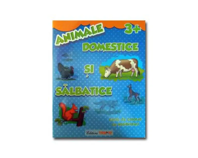 Animale domestice si salbatice 3+ - Carte de colorat cu abtibilduri