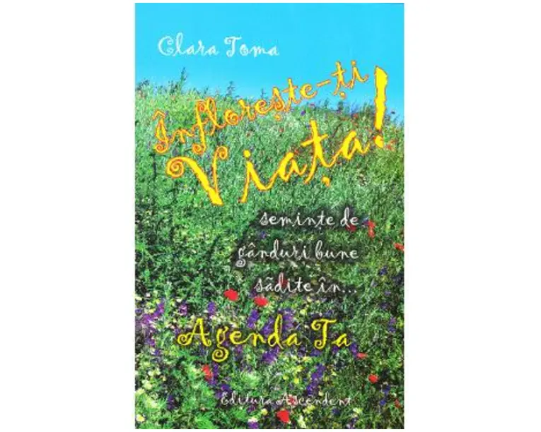 Infloreste-ti viata - Clara Toma