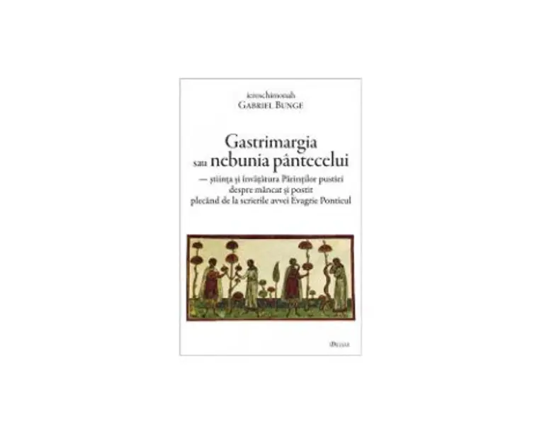 Gastrimargia sau nebunia pantecelui - Gabriel Bunge