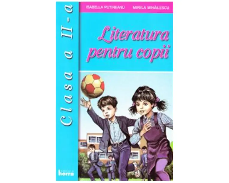 Literatura pentru copii - Clasa 2 - Isabella Putineanu, Mirela Mihailescu
