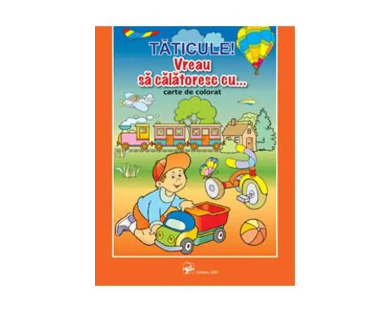 Taticule! Vreau sa calatoresc cu... - Carte de colorat