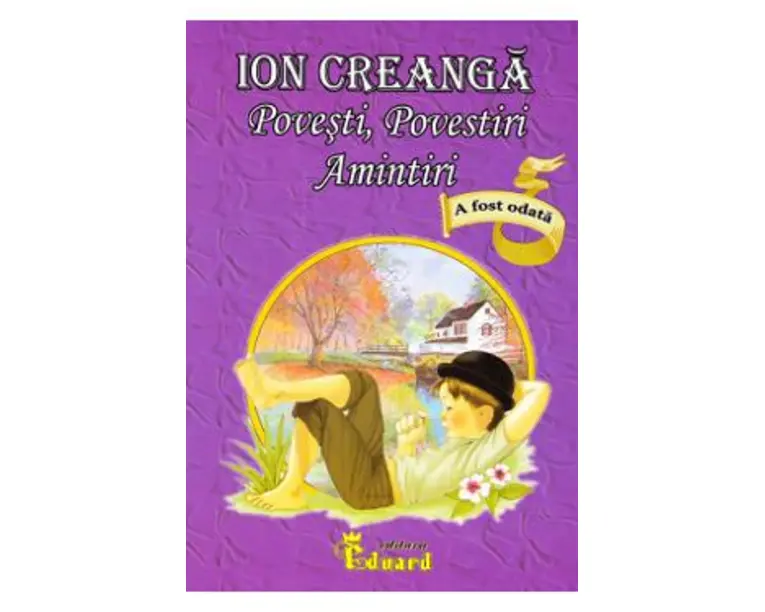 Povesti, povestiri, amintiri (necartonat) - Ion Creanga