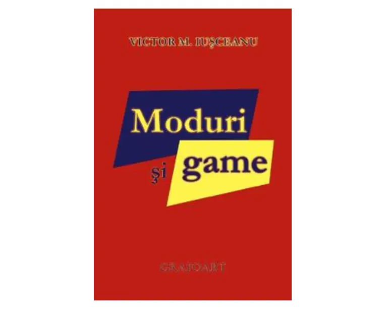 Moduri si game - Victor M. Iusceanu