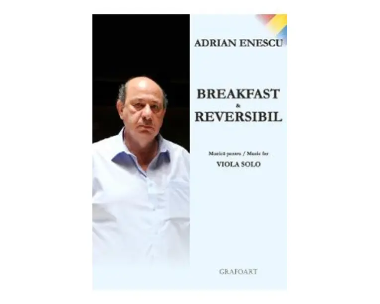 Breakfast si reversibil. Muzica pentru Viola Solo - Adrian Enescu