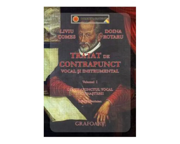 Tratat de contrapunct vocal si instrumental Vol.1 - Liviu Comes, Doina Rotaru