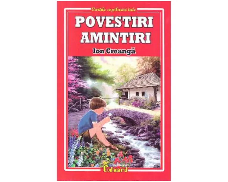 Povestiri. Amintiri - Ion Creanga