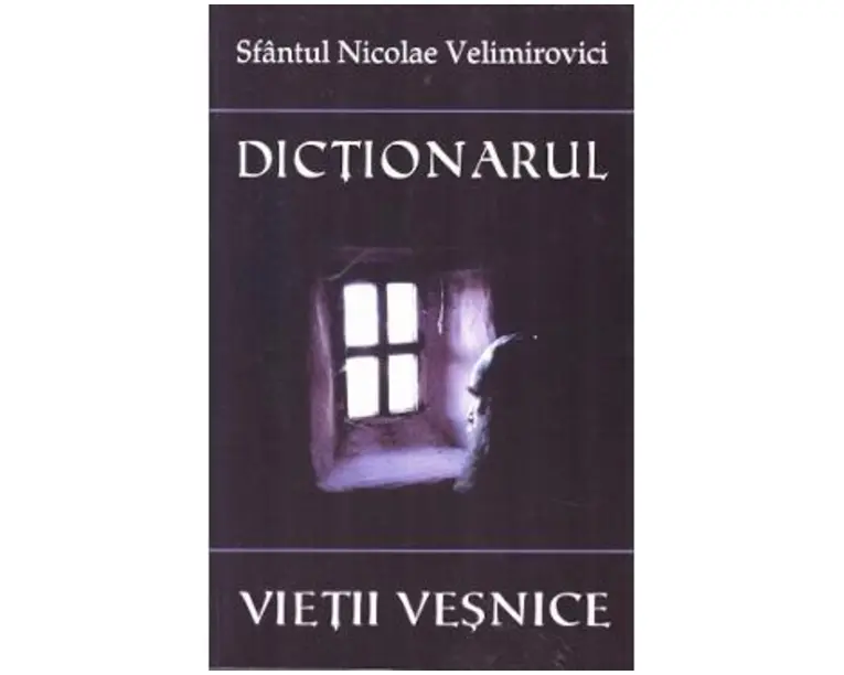 Dictionarul vietii vesnice - Nicolae Velimirovici