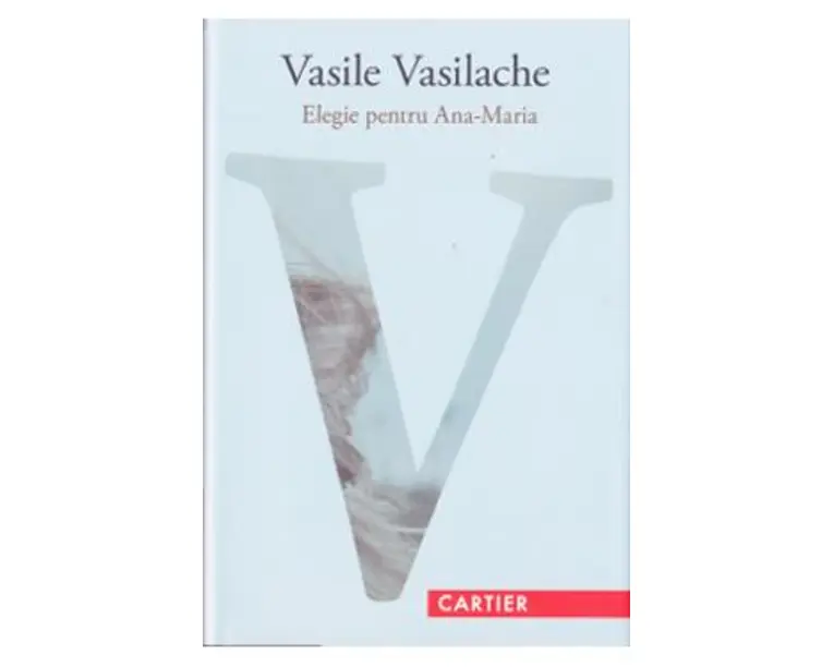 Elegie pentru Ana-Maria - Vasile Vasilache