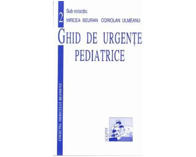 Ghid de urgente pediatrice - Mircea Beuran, Coriolan Ulmeanu