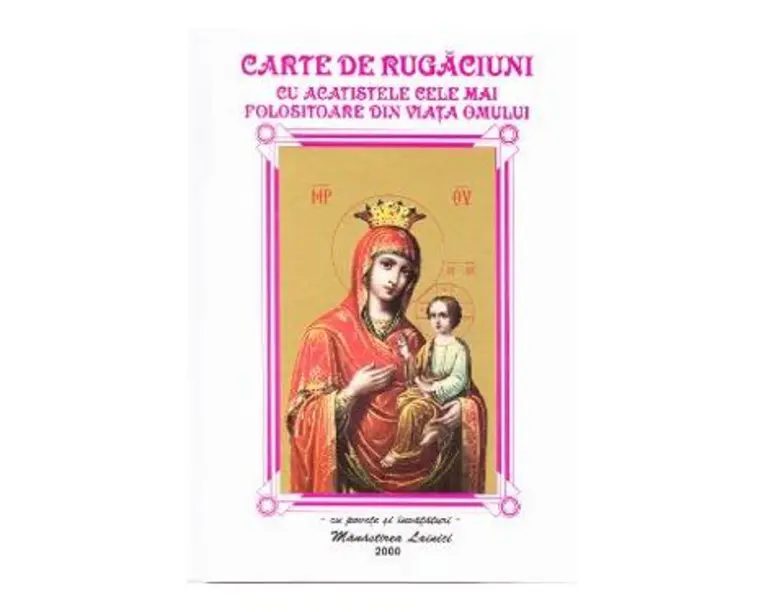 Carte de rugaciuni cu acatistele cele mai folositoare din viata omului (cartonat)
