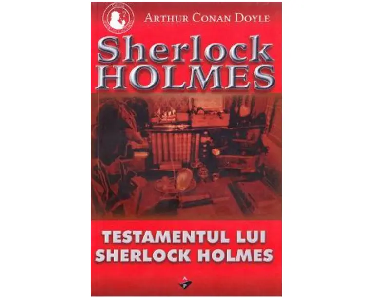 Testamentul lui Sherlock Holmes - Arthur Conan Doyle