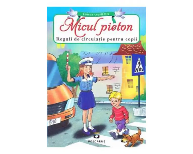 Micul Pieton. Reguli de circulatie pentru copii