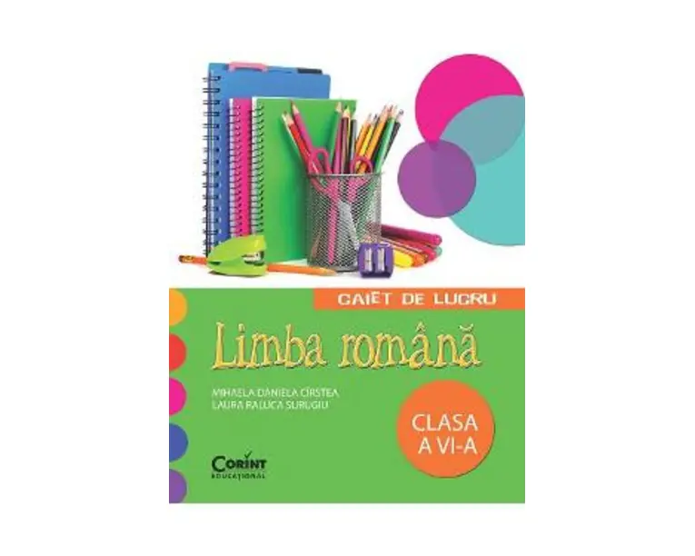 Limba romana - Clasa 6 - Caiet de lucru - Mihaela Daniela Cirstea
