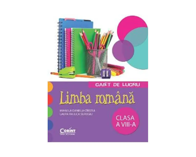Limba romana - Clasa 8 - Caiet de lucru - Mihaela Daniela Cirstea