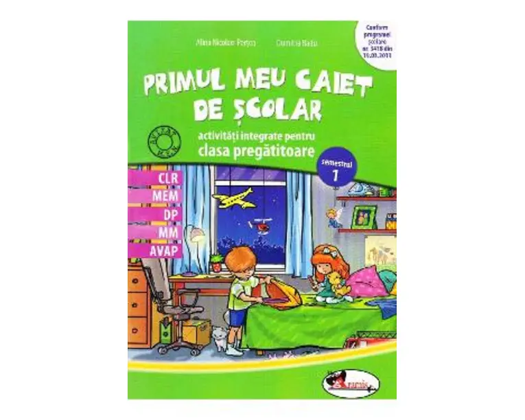 Primul meu caiet de scolar. Activitati integrate pentru clasa pregatitoare - Alina Nicolae-Pertea, Dumitra Radu