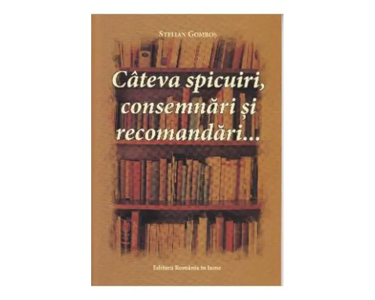 Cateva spicuiri, consemnari si recomandari... - Stelian Gombos