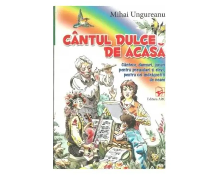 Cantul dulce de acasa - Mihai Ungureanu