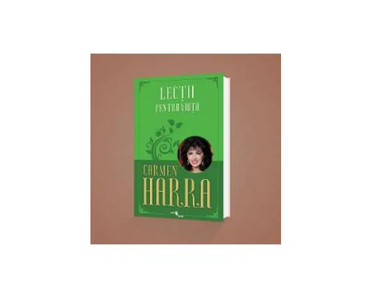 Lectii pentru viata - Carmen Harra