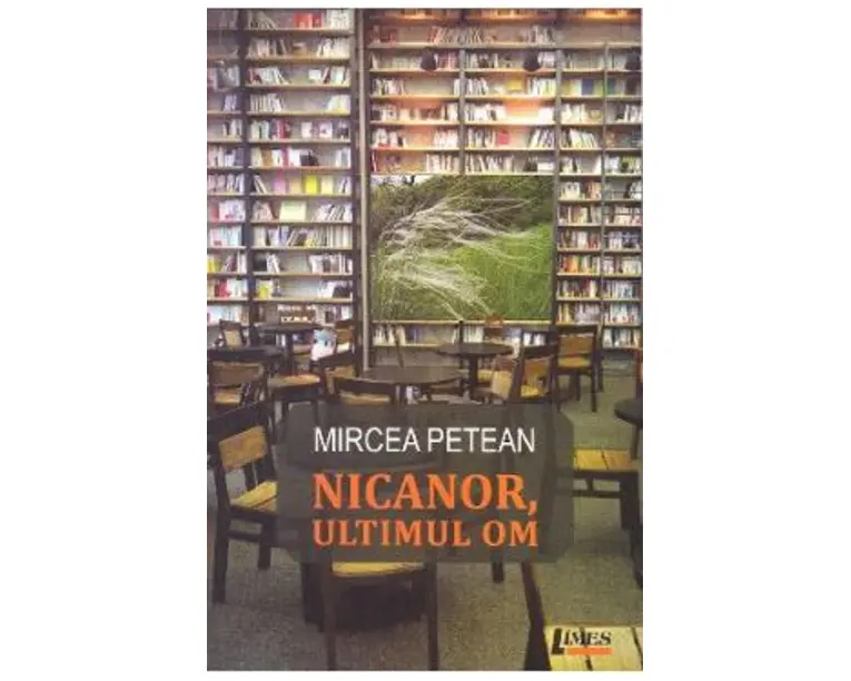 Nicanor, ultimul om - Mircea Petean