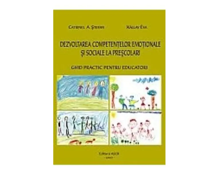 Dezvoltarea competentelor emotionale si sociale la prescolari. ghid practic pentru educatori - Catrinel A. Stefan, Kallay Eva
