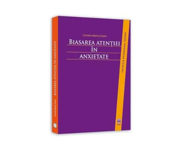 Biasarea atentiei in anxietate - Corneliu-Marius Cioara