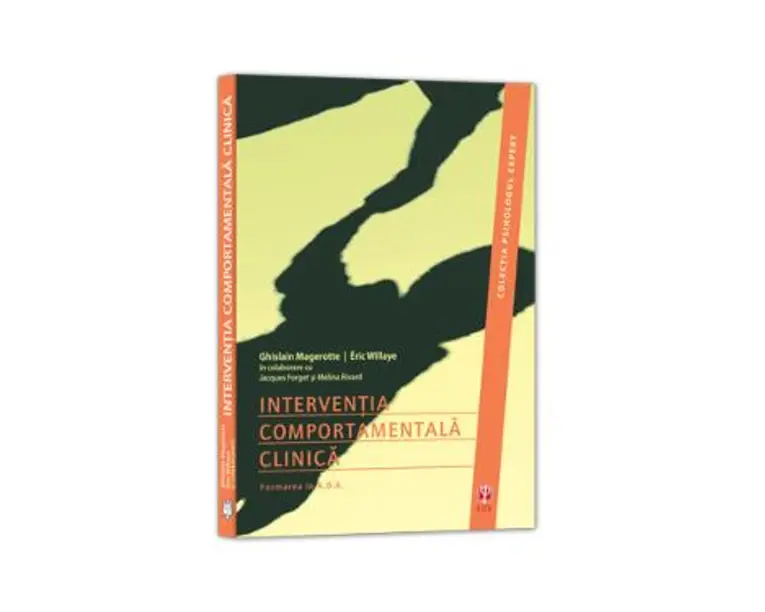 Interventia Comportamentala Clinica - Ghislain Magerotte, Eric Willaye