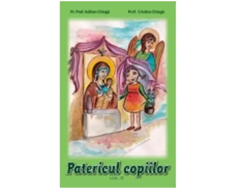 Patericul Copiilor Vol.2 - Adrian Chiaga, Cristina Chiaga