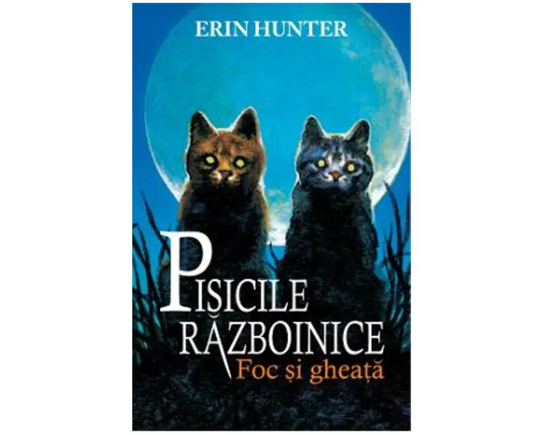 Pisicile Razboinice Vol.2: Foc si gheata - Erin Hunter